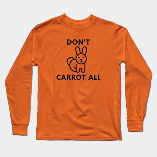 Don't Carrot All Long Sleeve T-Shirt by VectorPlanet